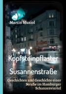 Kopfsteinpflaster Susannenstraße di Martin Musiol edito da tredition