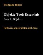 Objekte, Tools, Essentials  Band 1: Objekte di Wolfgang Rinser edito da tredition