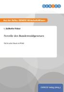 Novelle des Bundeswaldgesetzes di I. Zeilhofer-Ficker edito da GBI-Genios Verlag