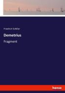 Demetrius di Friedrich Schiller edito da hansebooks