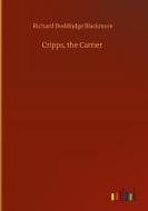 Cripps, the Carrier di Richard Doddridge Blackmore edito da Outlook Verlag