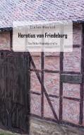 Horatius von Friedeburg di Stefan Miersch edito da Books on Demand