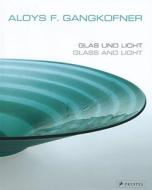Glass And Light di Ilsebill Gangkofner edito da Prestel