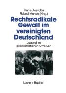 Rechtsradikale Gewalt im vereinigten Deutschland edito da VS Verlag für Sozialwissenschaften