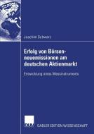 Erfolg von Börsenneuemissionen am deutschen Aktienmarkt di Joachim Schwarz edito da Deutscher Universitätsverlag