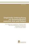 Empirische Untersuchung zur Kommunikation zwischen Arzt und Patient di Sabine Pitcher edito da Südwestdeutscher Verlag für Hochschulschriften AG  Co. KG