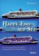 Happy End auf See. Der Wertewandel der Kreuzfahrt im Spiegelbild der Filmgeschichte di Ralf Bierod edito da Ibidem-Verlag