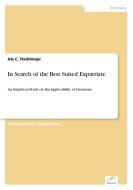 In Search of the Best Suited Expatriate di Iris C. Fischlmayr edito da Diplom.de