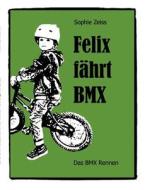 Felix F Hrt Bmx di Sophie Zeiss edito da Books On Demand