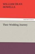 Their Wedding Journey di William Dean Howells edito da TREDITION CLASSICS