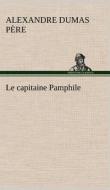 Le capitaine Pamphile di Alexandre Dumas père edito da TREDITION CLASSICS
