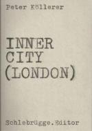 Inner City (london) di Peter Kollerer edito da Schlebrugge.editor