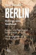 Berlin - Anfänge einer Großstadt di Hans Ostwald edito da Galiani, Verlag