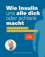 Wie Insulin uns alle dick oder schlank macht di Stephan Martin, Kerstin Kempf, Julia Rommelfanger edito da Becker Joest Volk Verlag