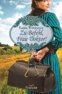 Zu Befehl, Frau Doktor! di Karen Witemeyer edito da Francke-Buch GmbH