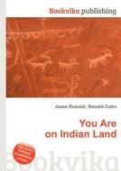 You Are On Indian Land edito da Book On Demand Ltd.