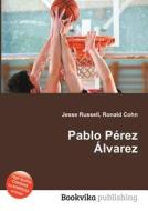 Pablo Perez Alvarez edito da Book On Demand Ltd.