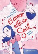 El Amor Está En Seúl di Tania Navarrete, Paulina Márquez edito da PLANETA PUB