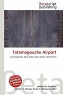 Tatamagouche Airport edito da Betascript Publishing