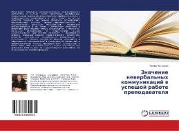 Znachenie newerbal'nyh kommunikacij w uspeshoj rabote prepodawatelq di Leonid Chernyshew edito da LAP LAMBERT Academic Publishing