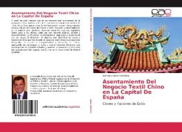 Asentamiento Del Negocio Textil Chino en La Capital De España di Gonzalo López Gándara edito da EAE