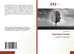 Névralgie faciale di Faycal Aichaoui edito da Éditions universitaires européennes
