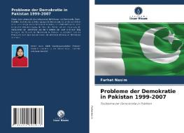 Probleme der Demokratie in Pakistan 1999-2007 di Farhat Nasim edito da Verlag Unser Wissen