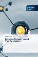 Quinoline Derivatives and Their Application di Dhaval Patel edito da Scholars' Press