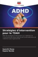 Stratégies d'intervention pour le TDAH di Samriti Mona, Sapna Nanda edito da Editions Notre Savoir