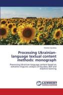 Processing Ukrainian-language textual content methods: monograph di Victoria Vysotska edito da LAP LAMBERT Academic Publishing
