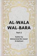 Al-Wala' wa'l-Bara' - Part 3 di Shaykh Muhammad Saeed al-Qahtani edito da rahman