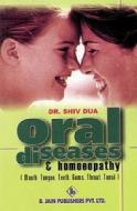 Oral Diseases and Homoeopathy di Shiv Dua edito da B Jain Publishers Pvt Ltd