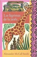 Las Lagrimas de la Jirafa = Tears of the Giraffe di Alexander McCall Smith edito da Punto de Lectura