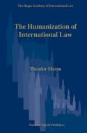 The Humanization of International Law di Theodor Meron edito da BRILL ACADEMIC PUB