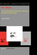 On Marx: An Introduction to the Revolutionary Intellect of Karl Marx di Paula Allman edito da SENSE PUBL