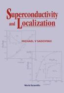 Superconductivity And Localization di Sadovskii Michael V edito da World Scientific