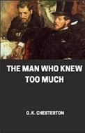 The Man Who Knew Too Much Illustrated di G. K. Chesterton edito da UNICORN PUB GROUP