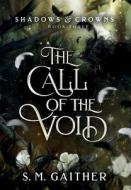 The Call of the Void di S. M. Gaither edito da LIGHTNING SOURCE INC
