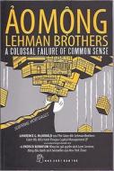 Lehman Brothers: A Colossal Failure of Common Sense di Lawrence G. &. Patrick Robinso McDonald edito da Tre/Tsai Fong Books