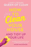 How To Clean Your House di Queen of Clean Lynsey edito da HarperCollins Publishers
