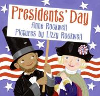 Presidents' Day di Anne Rockwell edito da HARPERCOLLINS