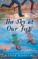 The Sky at Our Feet di Nadia Hashimi edito da HARPERCOLLINS