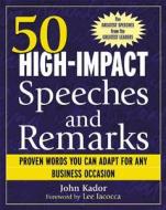 50 High-impact Speeches And Remarks di John Kador edito da Mcgraw-hill Education - Europe