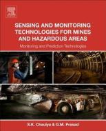 Sensing and Monitoring Technologies for Mines and Hazardous Areas: Monitoring and Prediction Technologies di Swadesh Chaulya, G. M. Prasad edito da ELSEVIER
