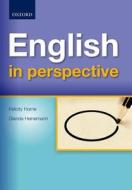 English in Perspective di Glenda (Lecturer Heinemann, Felicity (Lecturer Horne edito da Oxford University Press Southern Africa