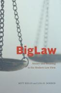 Biglaw di Mitt Regan, Lisa H Rohrer edito da The University Of Chicago Press