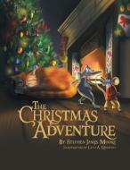 The Christmas Adventure di Stephen Moore edito da Tellwell Talent