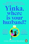 Yinka, Where Is Your Huzband? di Lizzie Damilola Blackburn edito da Penguin Books Ltd