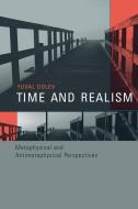 Dolev, Y: Time and Realism di Yuval (Bar Ilan University) Dolev edito da MIT Press Ltd