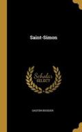 Saint-Simon di Gaston Boissier edito da WENTWORTH PR